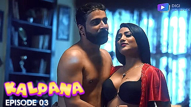 Kalpana – E03 – 2023 – Hindi Hot Web Series – DigiMoviePlex