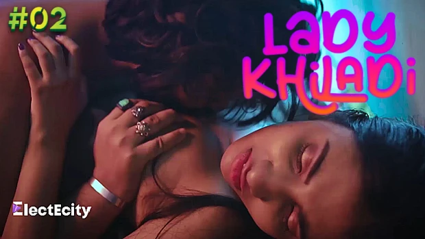 Lady Khiladi – E02 (2023) ElectEcity Hindi Hot Web Series | Watch HD Online
